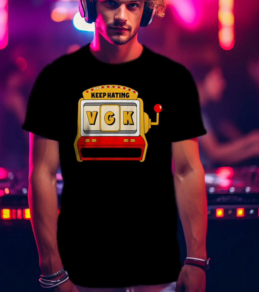 Keep Hating VGK Slot Machine T-Shirt