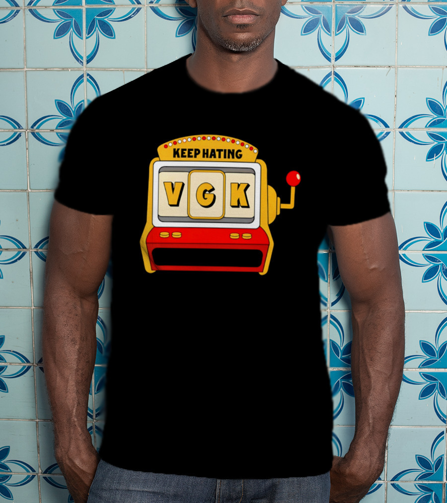 Keep Hating VGK Slot Machine T-Shirt
