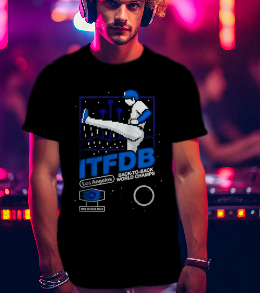 Los Angeles Dodgers ITFDB Kick Celly Back To Back World Champs T-Shirt