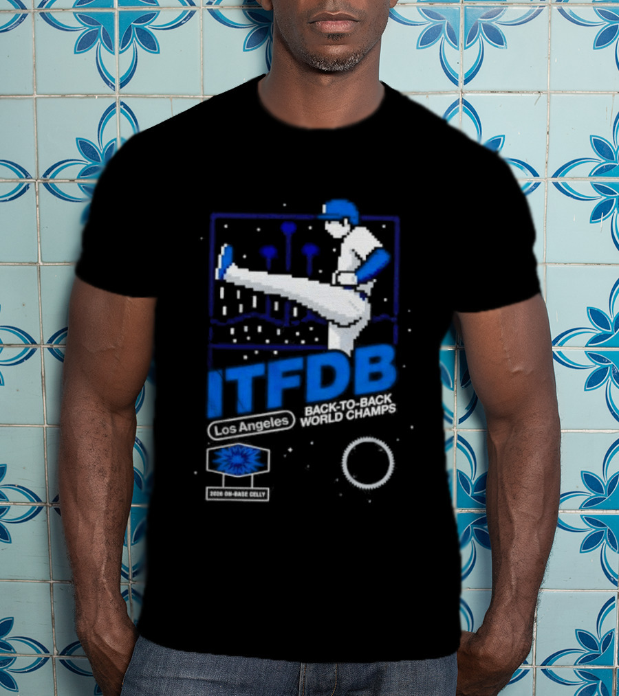 Los Angeles Dodgers ITFDB Kick Celly Back To Back World Champs T-Shirt