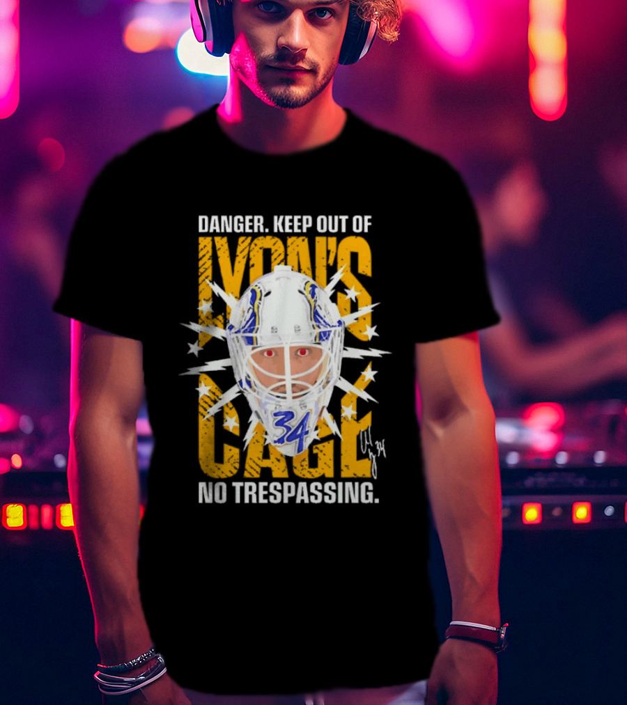 Danger Keep Out Of Lyon's Cage No Trespassing Buffalo Sabres Goaltender 34 T-Shirt