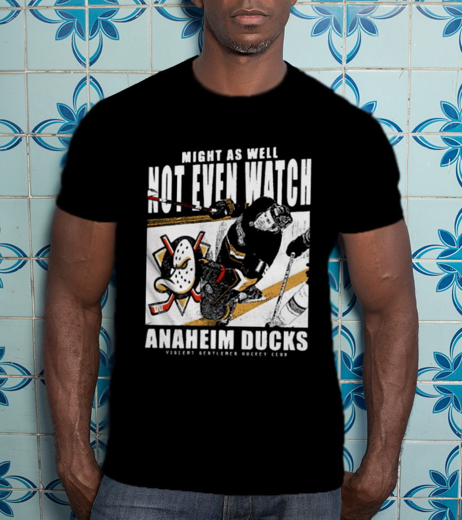 Might As Well Not Even Anaheim Ducks Violent Gentlemen Hockey Club T-Shirt