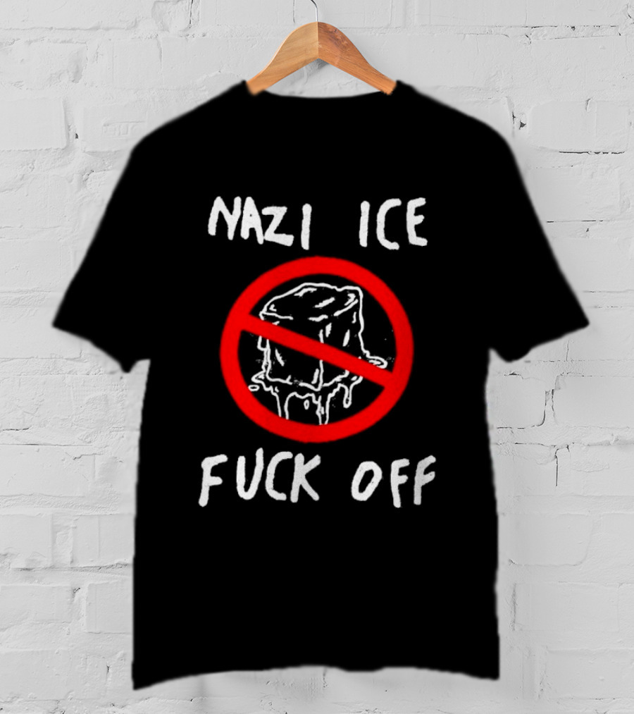 Nazi Ice Fuck Off Symbol Anti Ice Cube Message T-Shirt