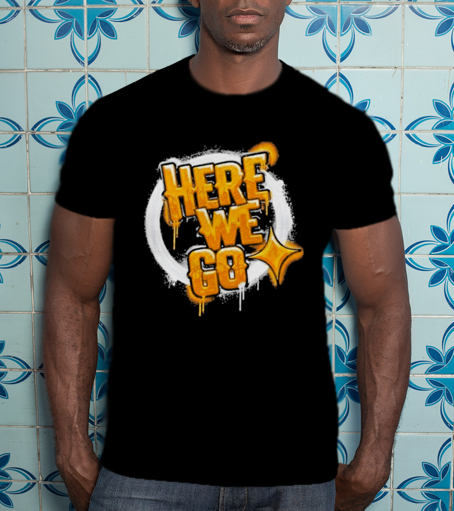 Pittsburgh Steelers Here We Go Yellow Graffiti Text With Star T-Shirt