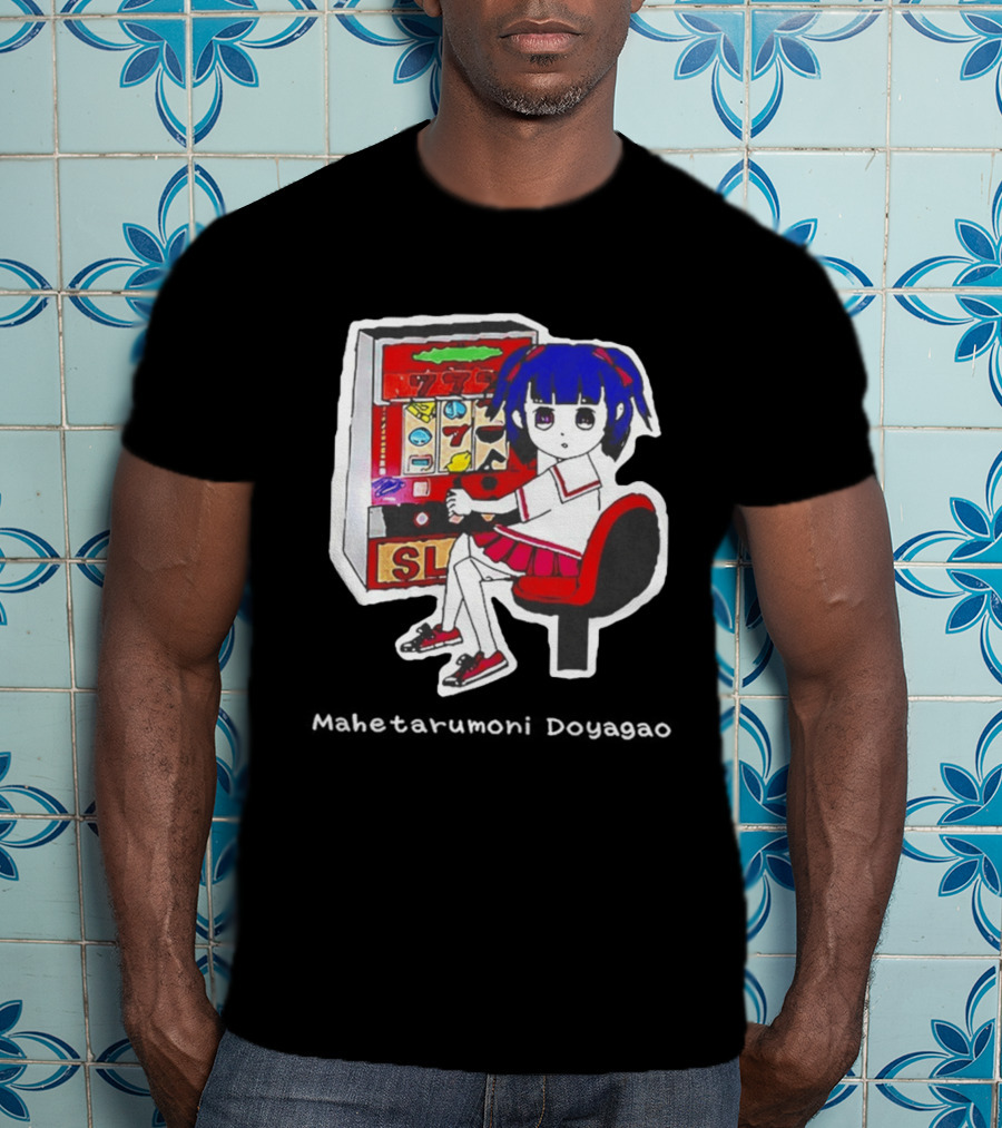 Production Jinrikisha Mahetarumoni Doyagao Anime Girl Slot Machine Seven Seven Seven T-Shirt