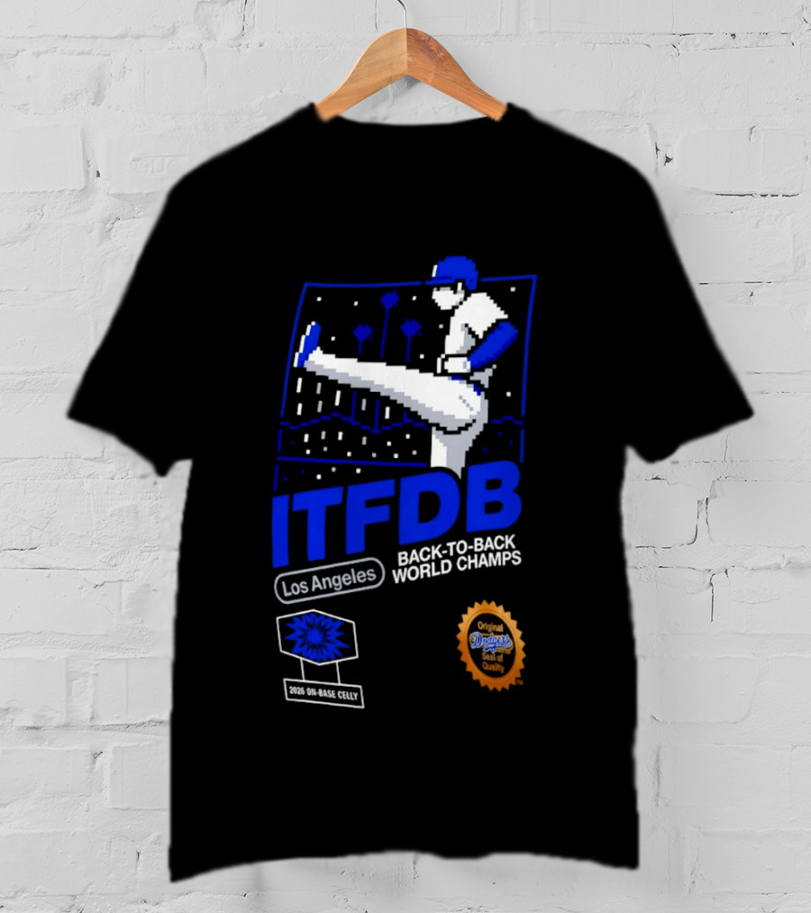 Los Angeles ITFDB Back To Back World Champs Dodgers T-Shirt