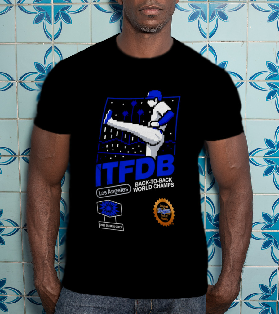 Los Angeles ITFDB Back To Back World Champs Dodgers T-Shirt
