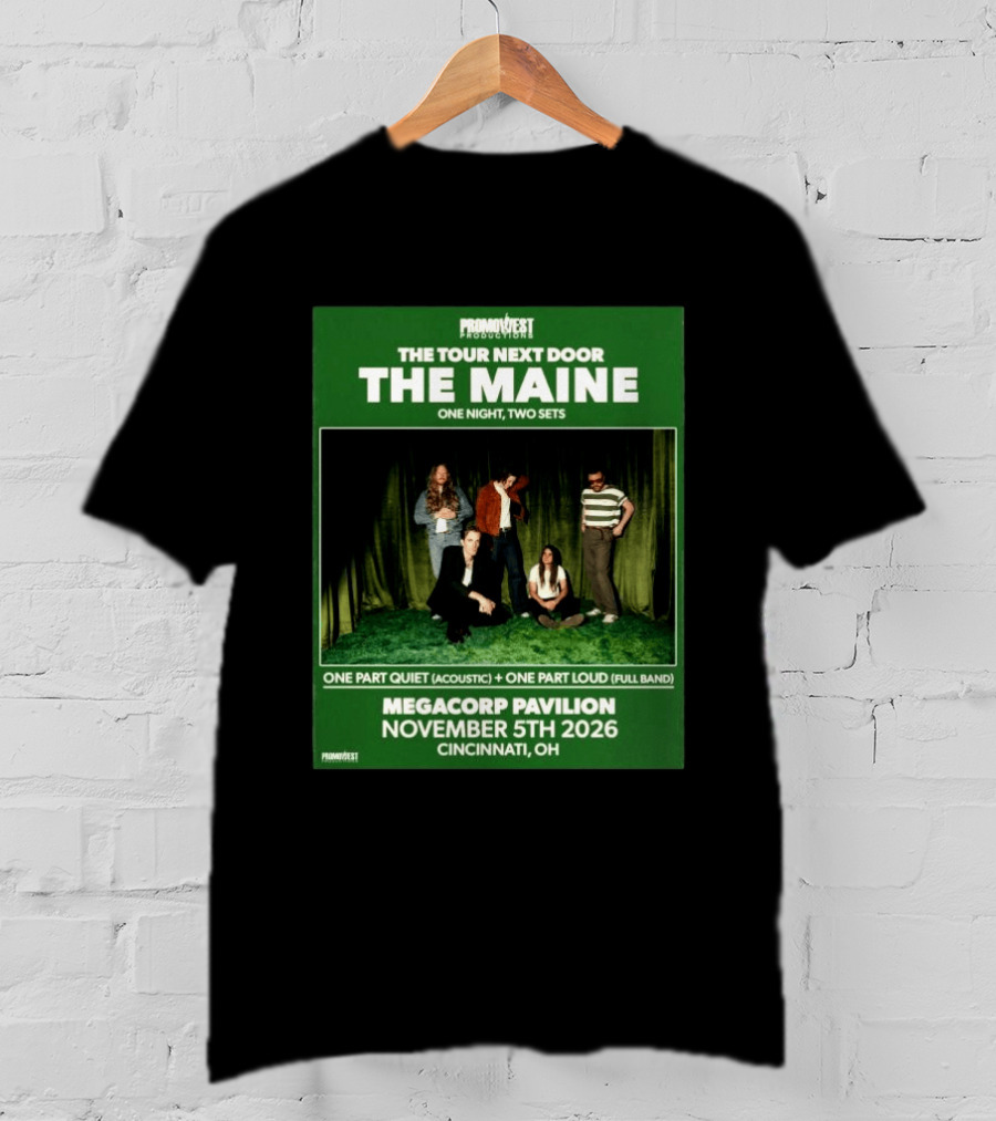 PromoWest Productions The Tour Next Door The Maine One Night Two Sets Megacorp Pavilion November 5th 2026 Cincinnati OH T-Shirt