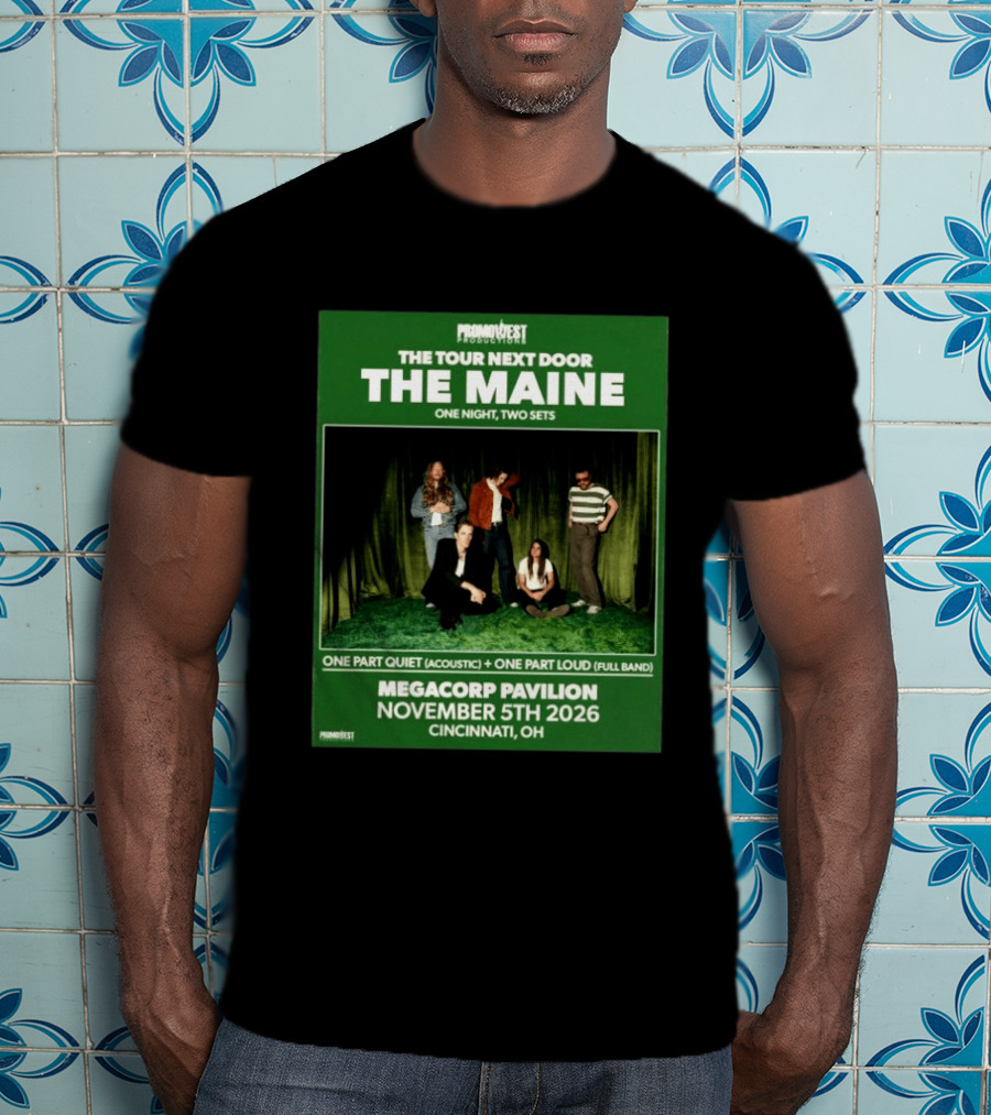 PromoWest Productions The Tour Next Door The Maine One Night Two Sets Megacorp Pavilion November 5th 2026 Cincinnati OH T-Shirt