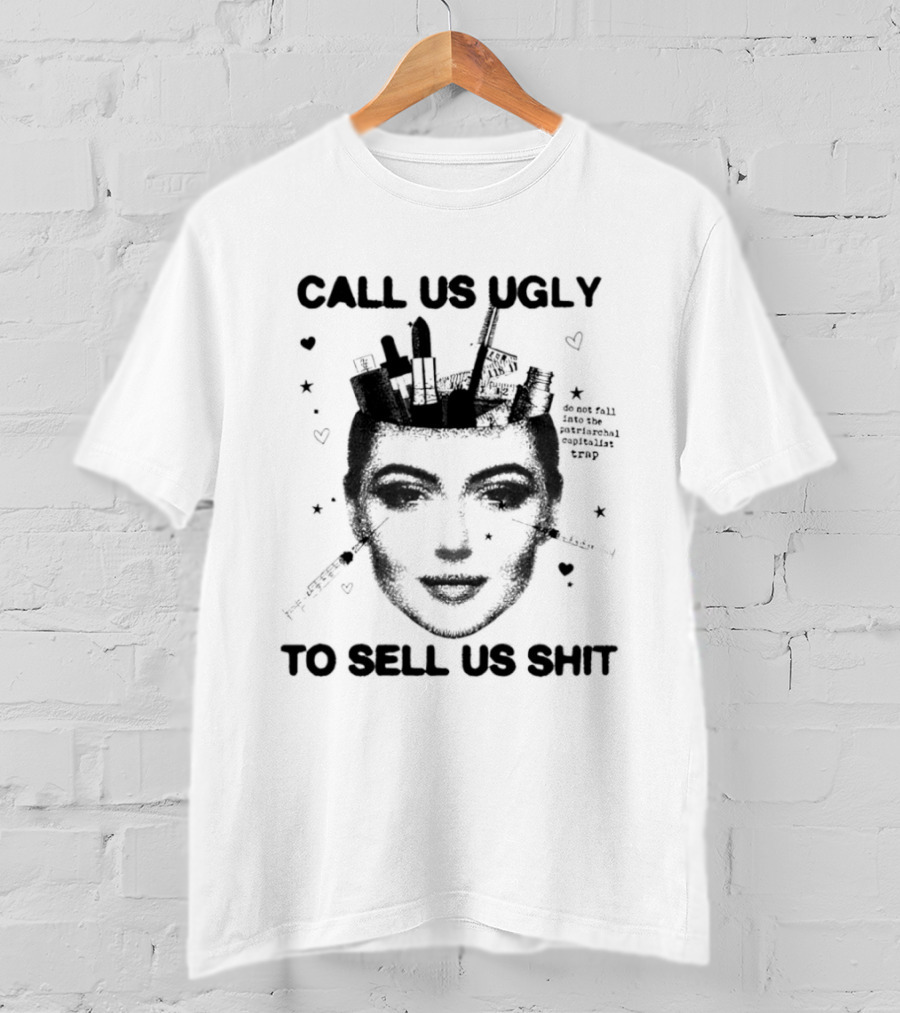 Call Us Ugly To Sell Us Shit Face Sketch With Stars And Hearts T-Shirt