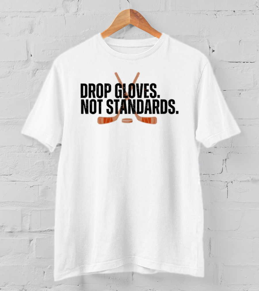 Philadelphia Flyers Hockey Drop Gloves Not Standards T-Shirt