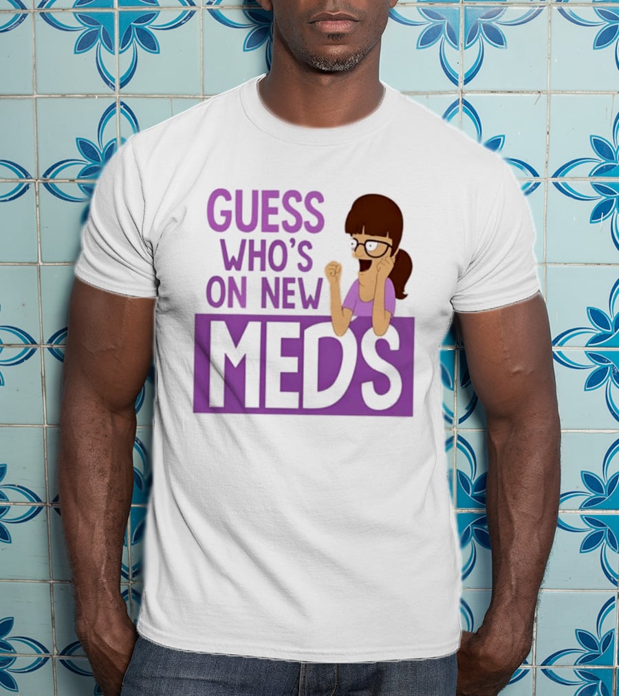 Guess Who's On New Meds Gayle Gennaro Reaction T-Shirt