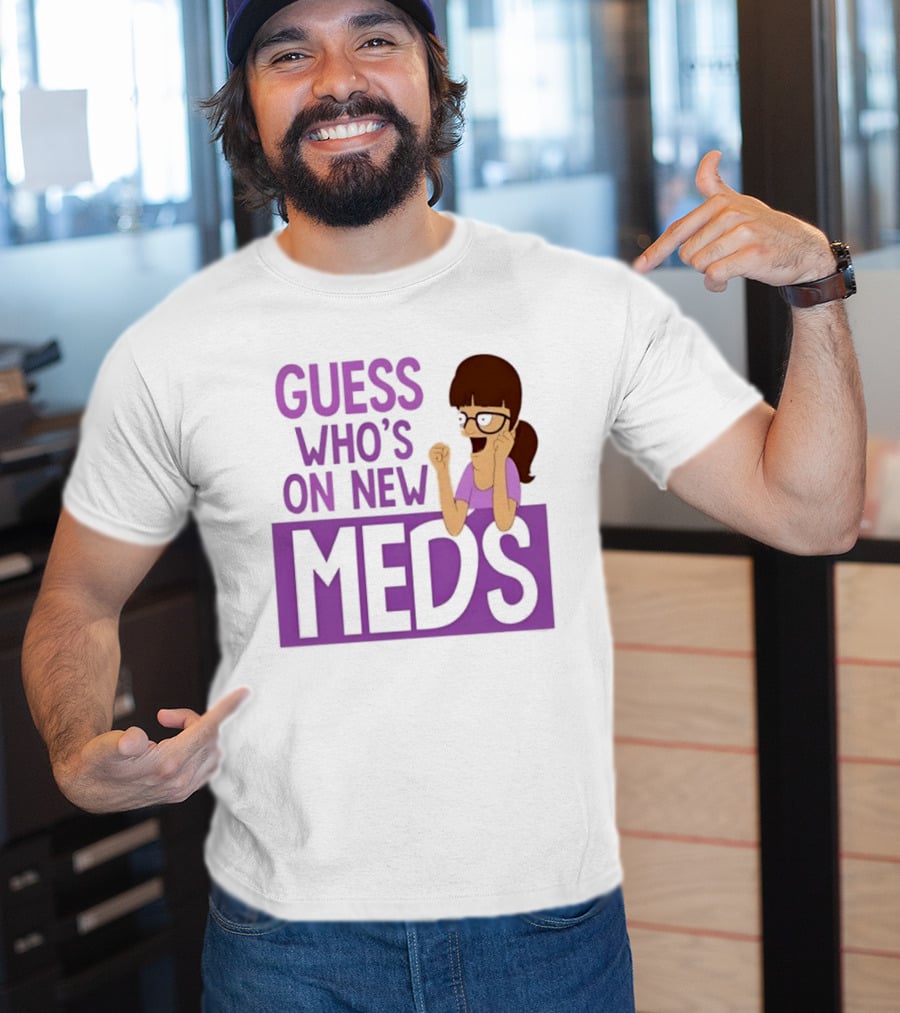Guess Who's On New Meds Gayle Gennaro Reaction T-Shirt