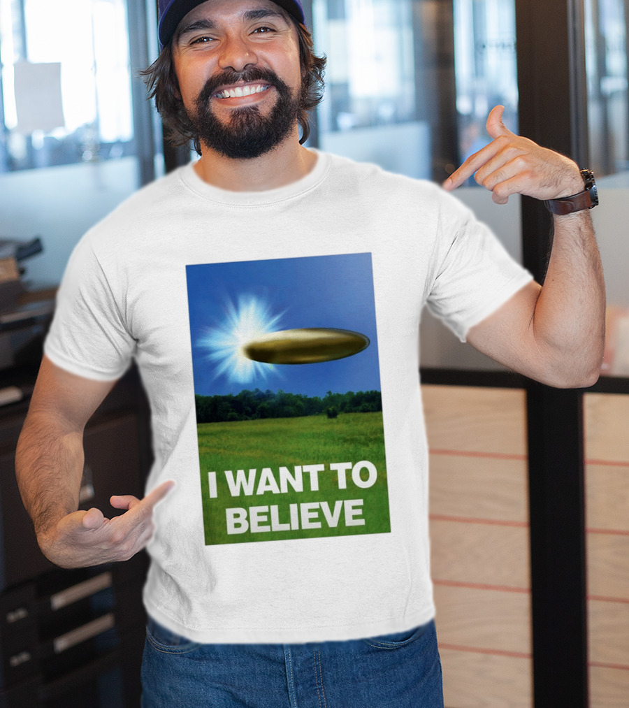 I Want To Believe UFO 2026 T-Shirt