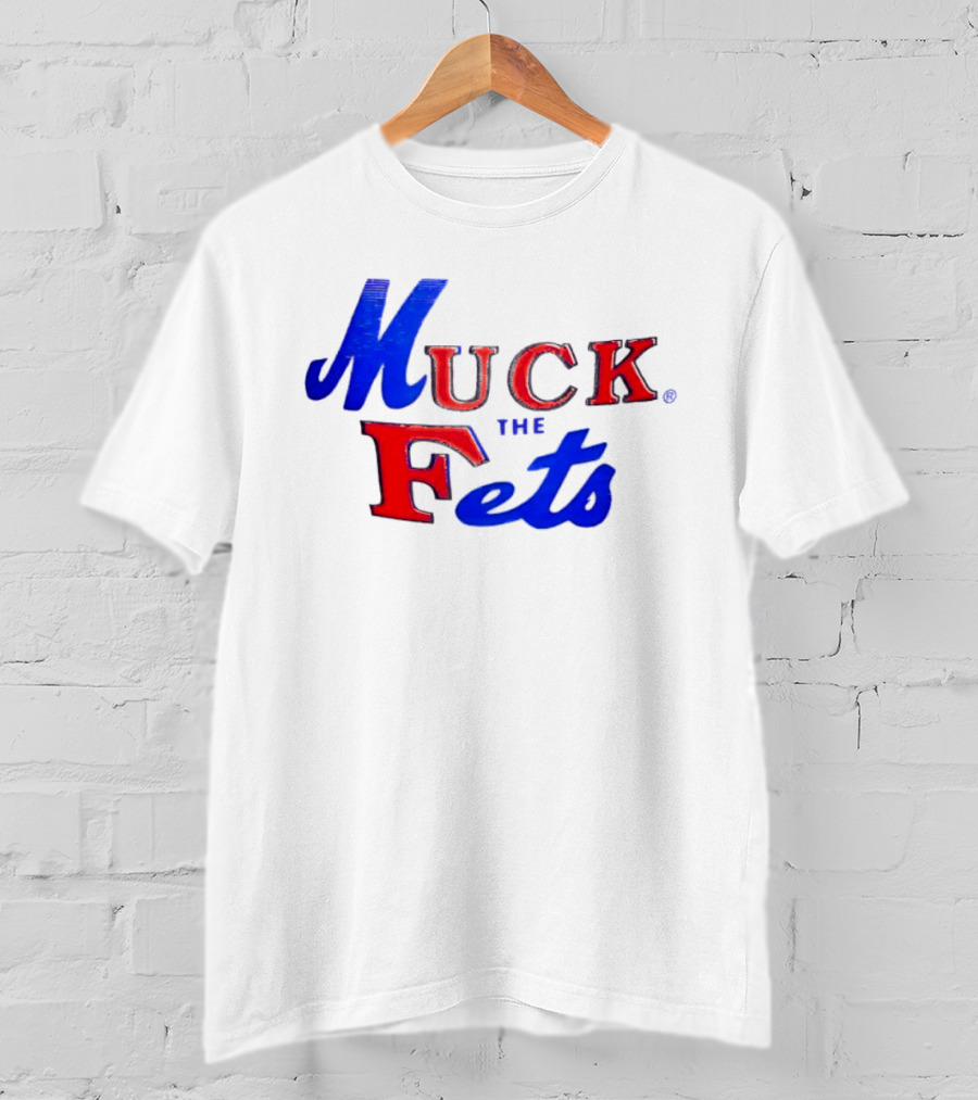 Muck The Fets Mets Rivalry Fans T-Shirt