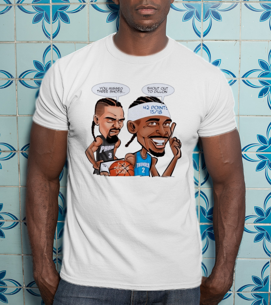 Shai Gilgeous Alexander Shout Out To Dillon Caricature 42 Points OKC Thunder T-Shirt
