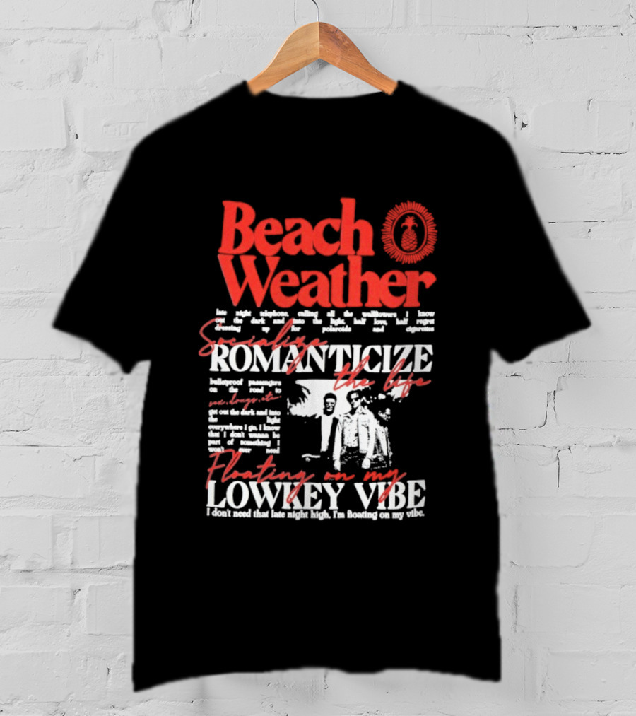 Beach Weather Romanticize Lowkey Vibe Floating On My Life T-Shirt