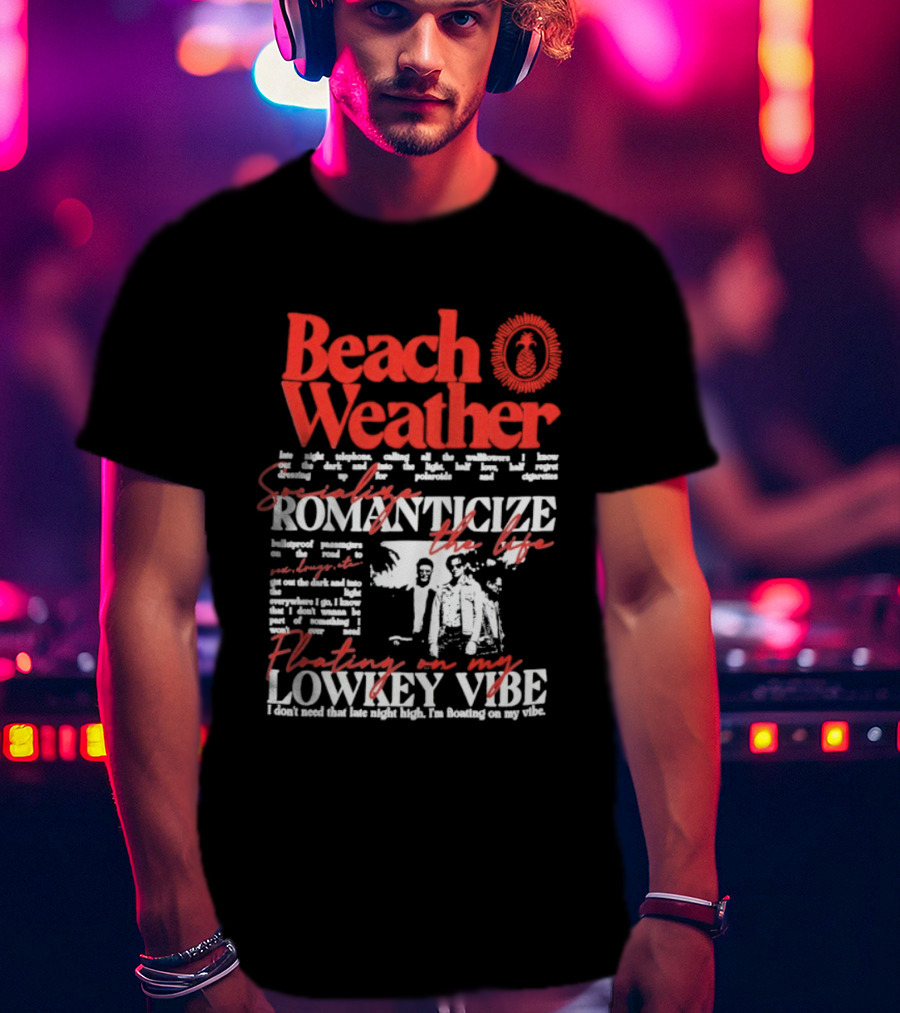 Beach Weather Romanticize Lowkey Vibe Floating On My Life T-Shirt