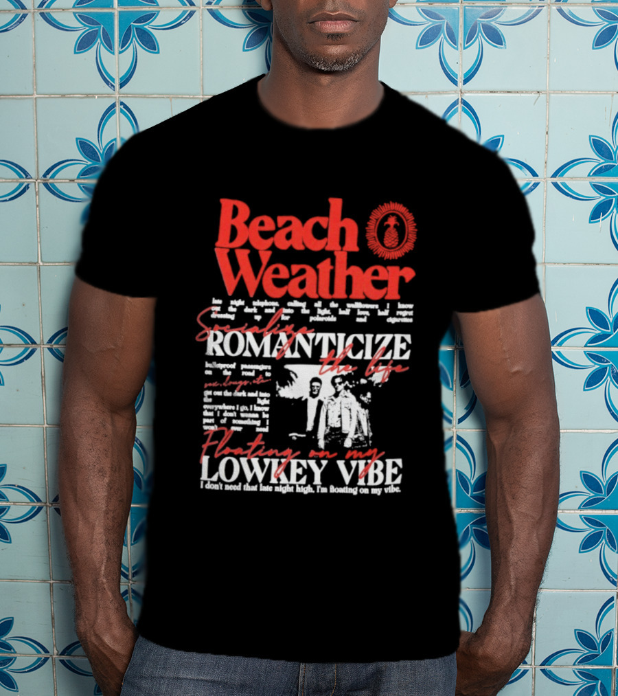 Beach Weather Romanticize Lowkey Vibe Floating On My Life T-Shirt