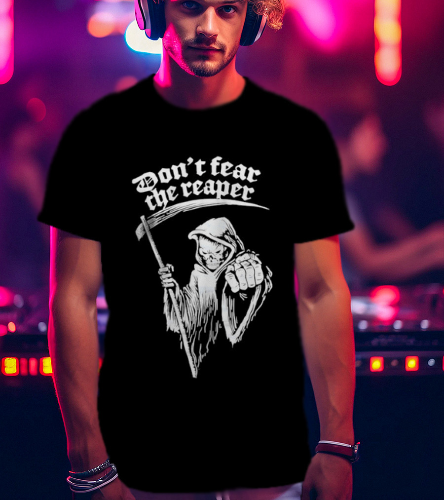 Don't Fear The Reaper Grim Reaper Scythe T-Shirt