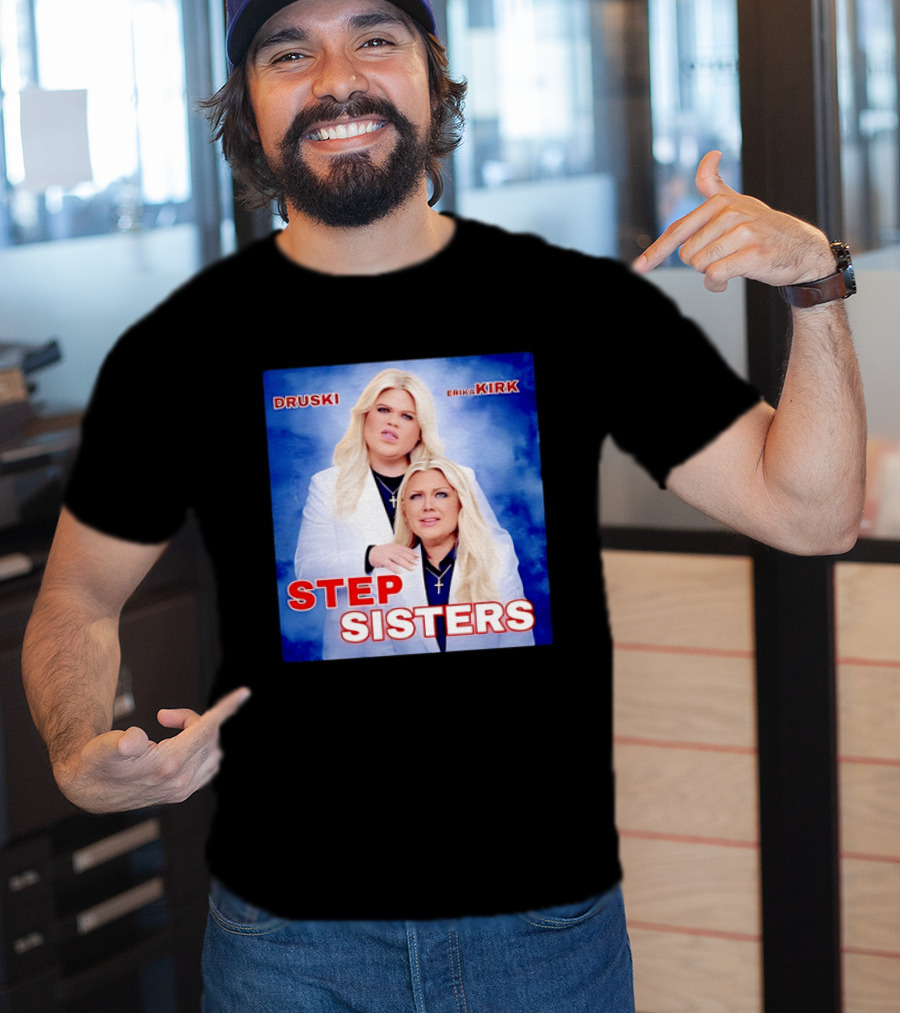 Druski Erika Kirk Step Sisters T-Shirt