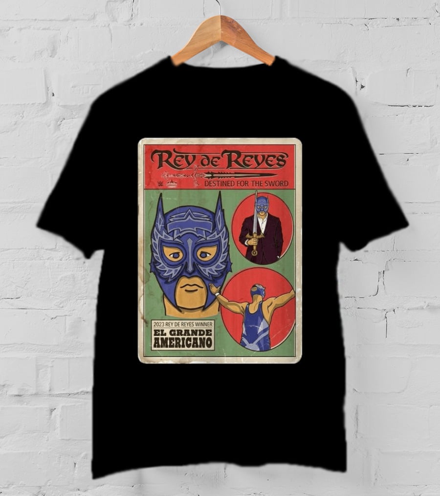 Rey De Reyes Destined For The Sword 2023 Winner El Grande Americano WWE Lucha Libre T-Shirt