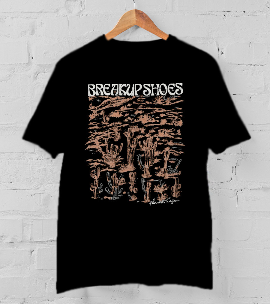 Breakup Shoes Phoenix Arizona Desert Cactus Landscape T-Shirt