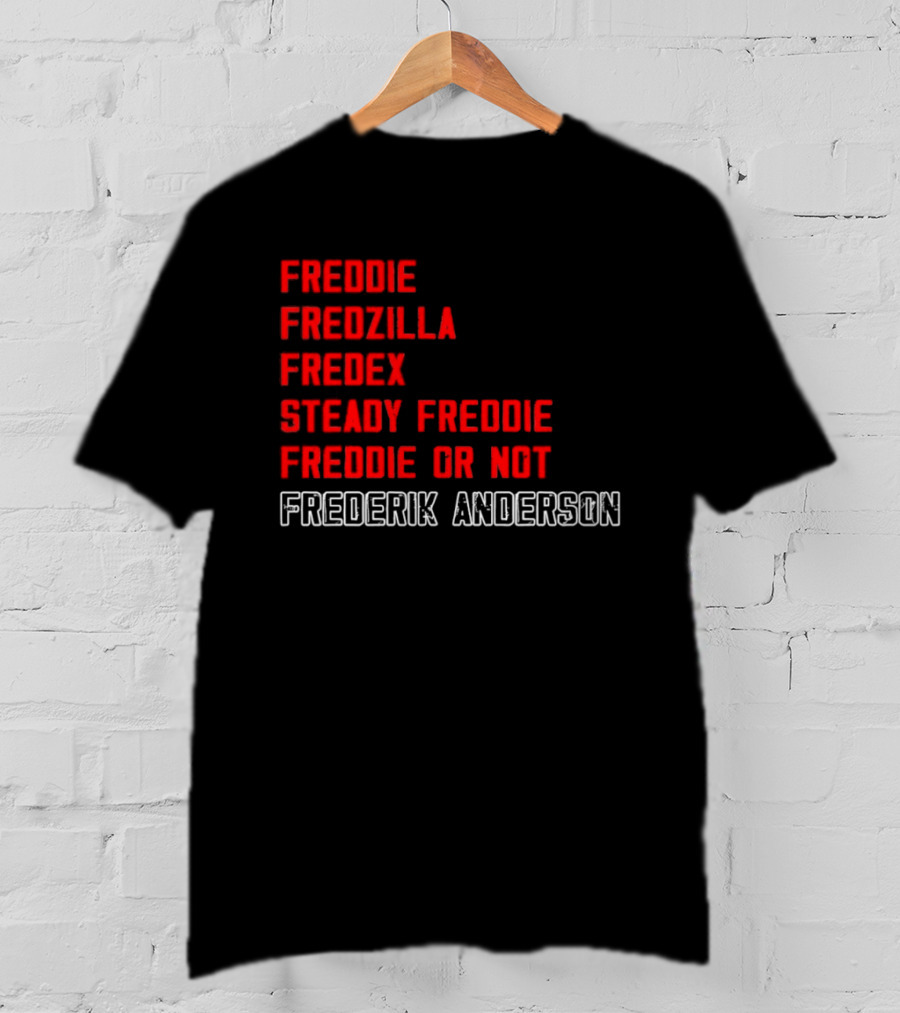 Frederik Andersen Freddie Fredzilla Fredex Steady Freddie Or Not Carolina Hurricanes T-Shirt