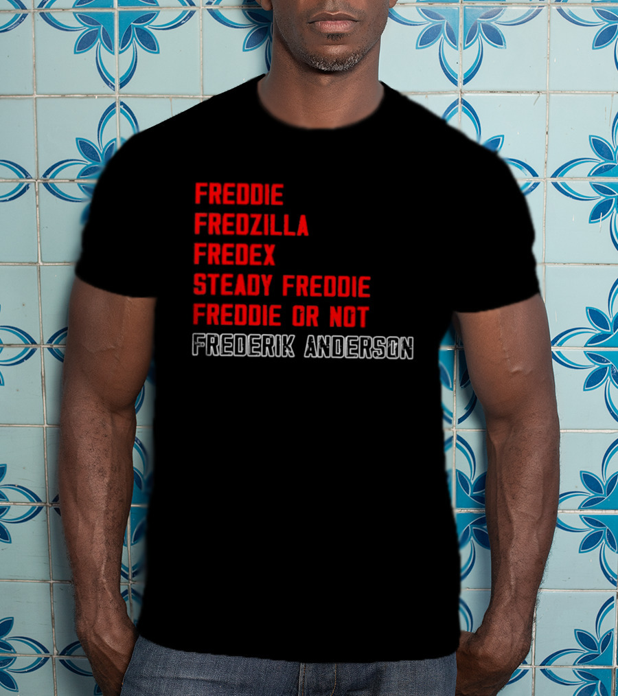 Frederik Andersen Freddie Fredzilla Fredex Steady Freddie Or Not Carolina Hurricanes T-Shirt