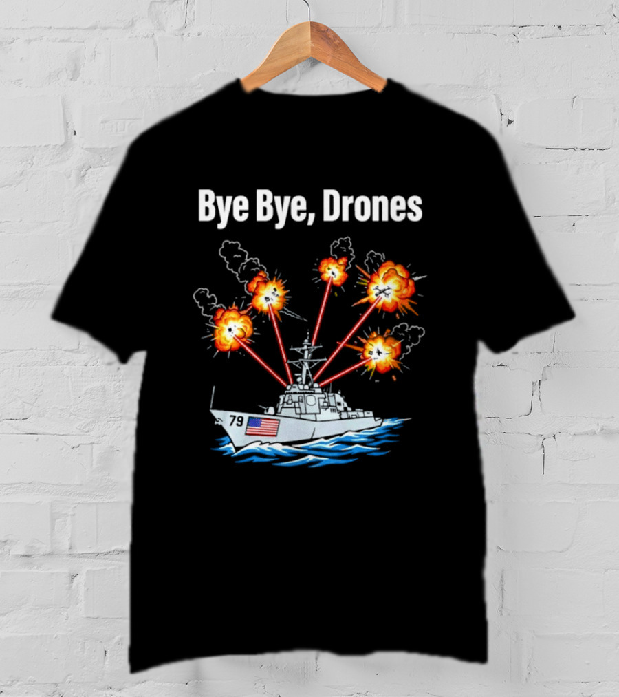 USS Oscar Austin DDG 79 Bye Bye Drones Navy Vessel Explosions T-Shirt