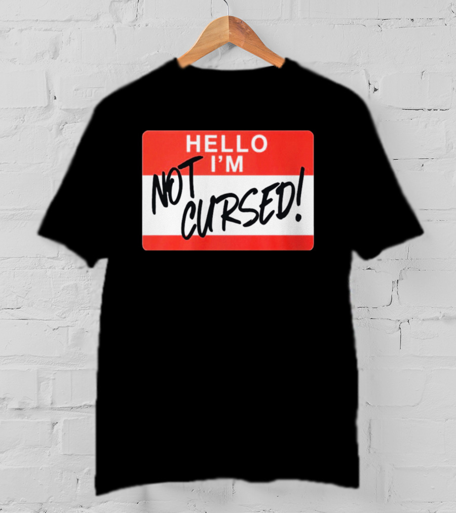 Hello I'm Not Cursed Funny Name Tag T-Shirt