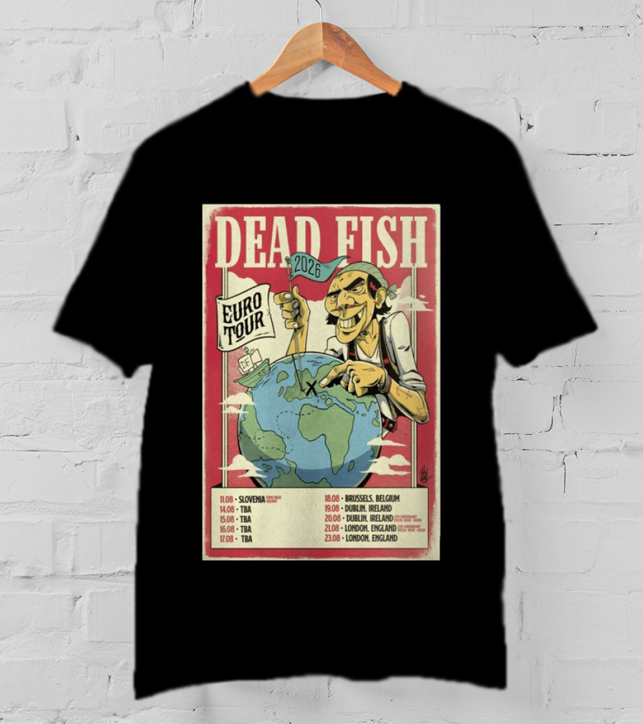 Dead Fish Euro Tour 2026 Slovenia Belgium Ireland England Concert Dates T-Shirt