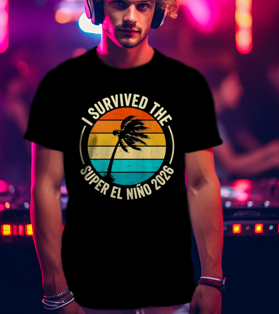 I Survived The Super El Nino 2026 Palm Tree Sunset T-Shirt