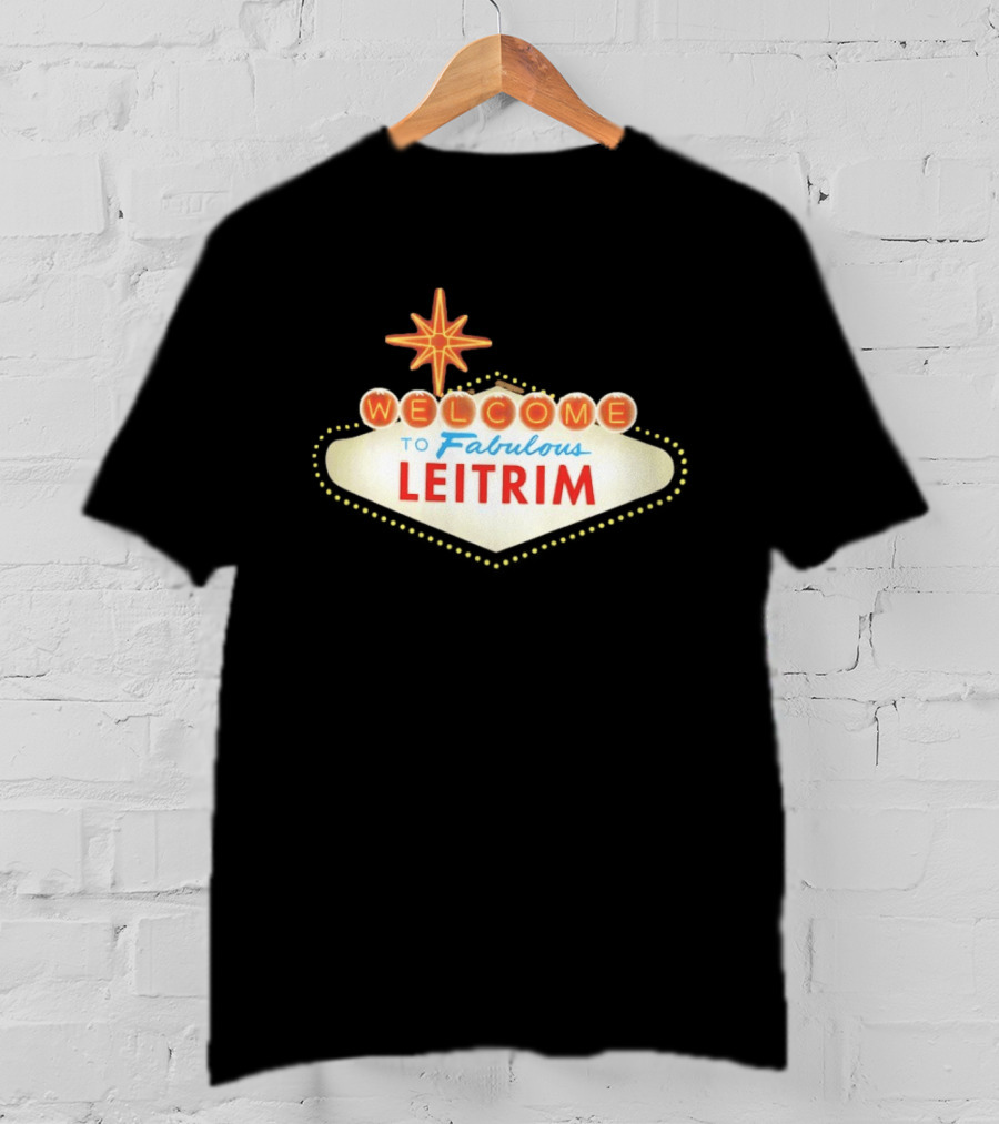 Welcome To Fabulous Leitrim Las Vegas Sign T-Shirt