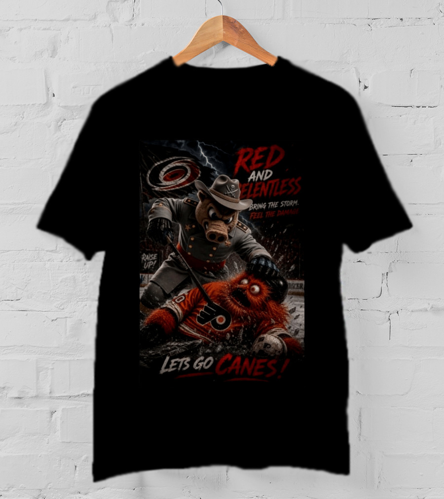 Red And Relentless Carolina Hurricanes Vs Philadelphia Flyers Let's Go Canes Bring The Storm Feel The Damage T-Shirt