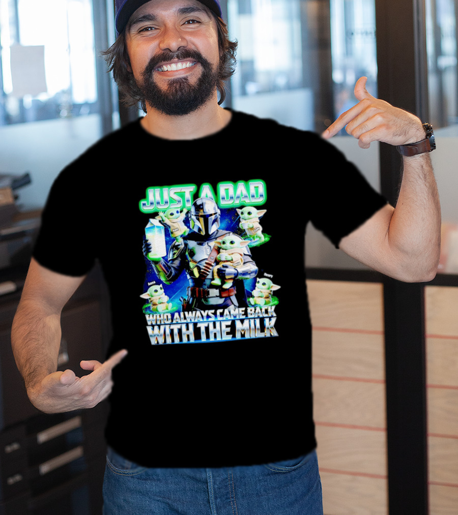 Just A Dad Who Always Came Back With The Milk Mandalorian Baby Yoda T-Shirt