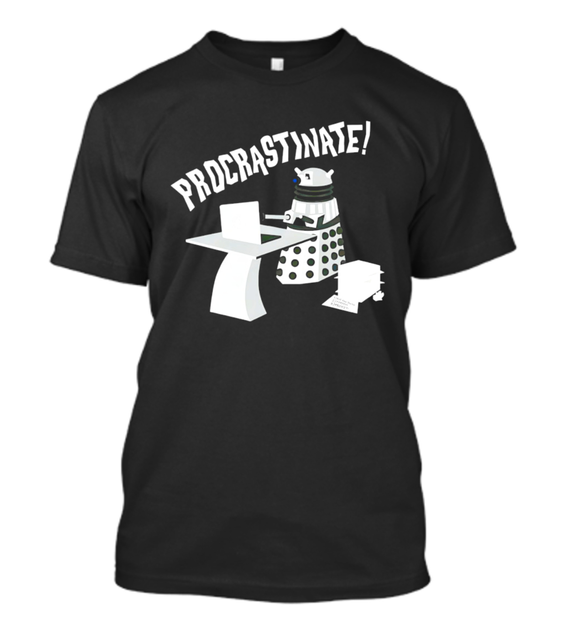 Procrastinate Robot At Desk Dalek T-Shirt