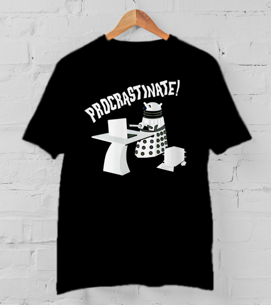 Procrastinate Robot At Desk Dalek T-Shirt