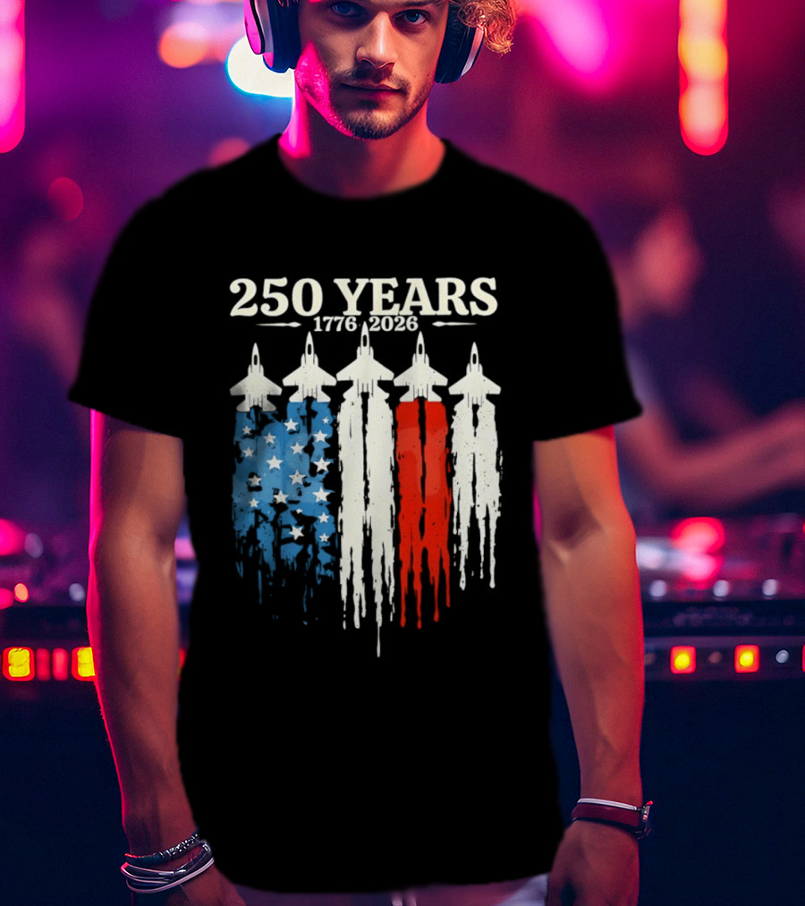 250 Years 1776 2026 USA Semiquincentennial Jets And Flag T-Shirt
