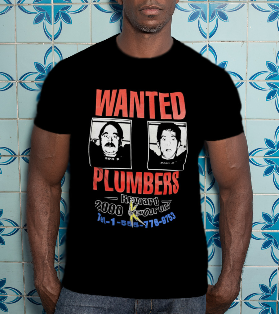 Wanted Plumbers Reward 2000 Phone Number T-Shirt