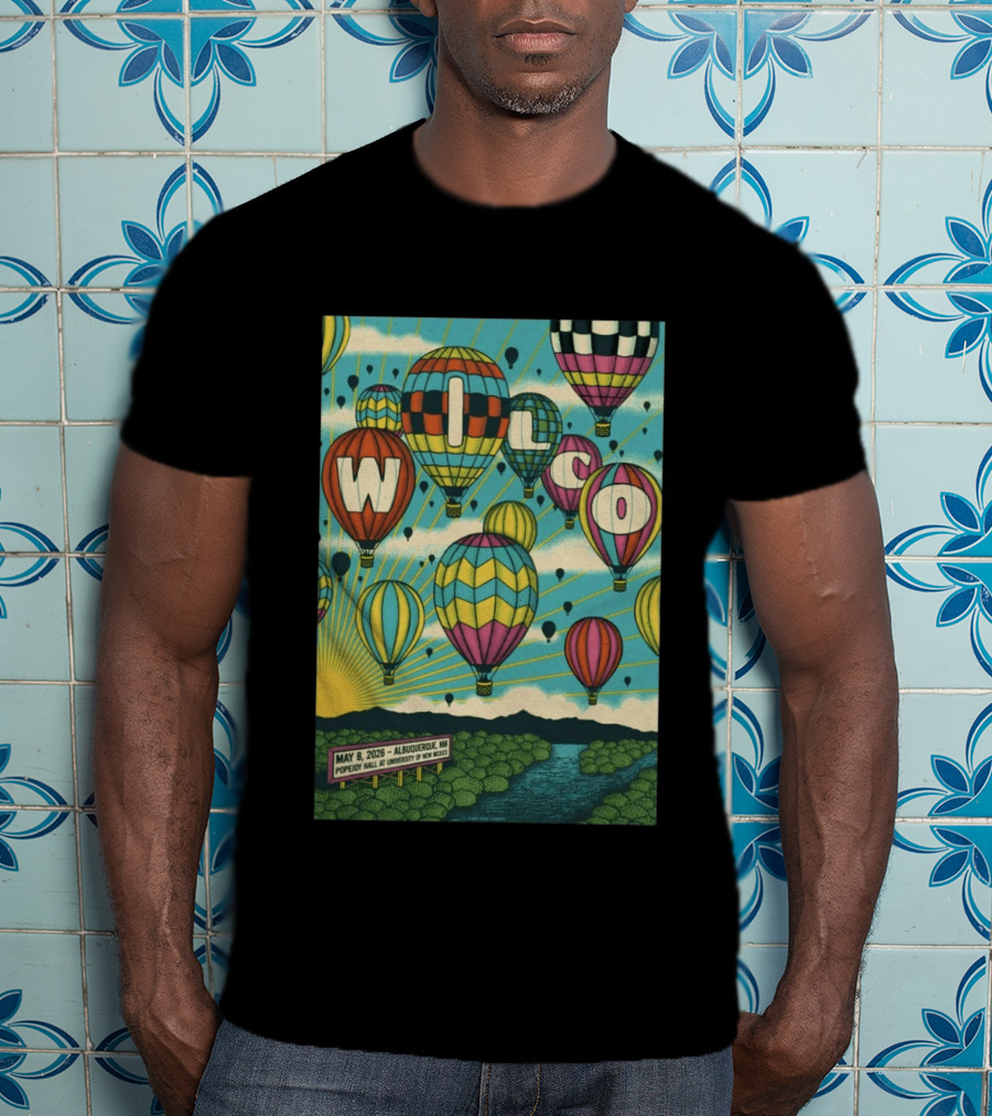 Wilco Hot Air Balloons Albuquerque NM May 8 2026 Popejoy Hall University Of New Mexico T-Shirt