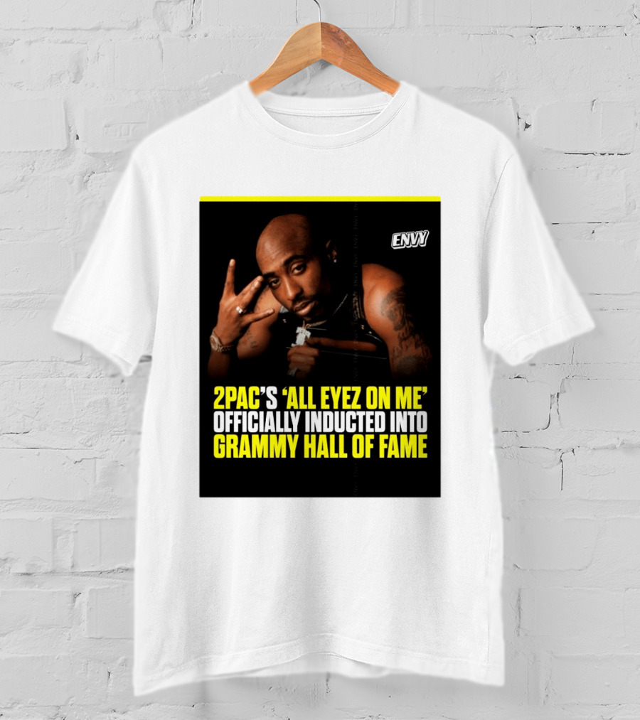 2Pac All Eyez On Me Grammy Hall Of Fame Induction Envy T-Shirt