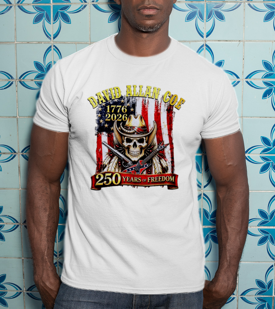 David Allan Coe 1776 2026 Skull Cowboy Hat American Flag 250 Years Of Freedom T-Shirt