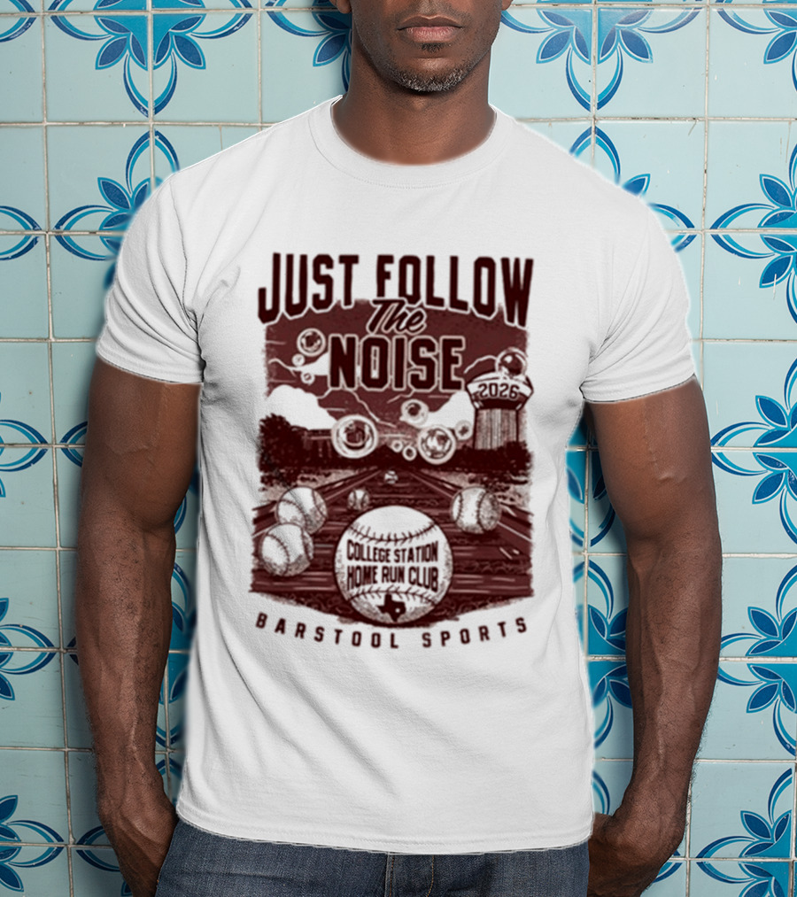 Just Follow The Noise College World Series Barstool Sports T-Shirt