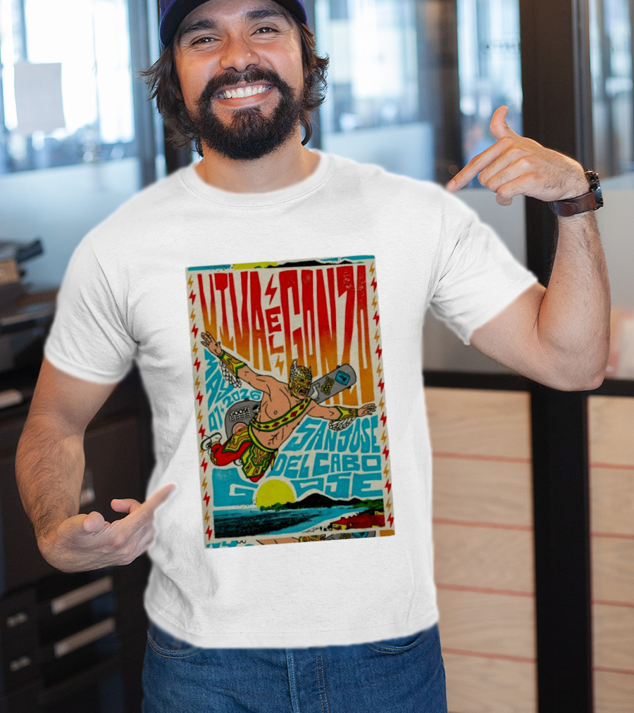 Viva El Gonzo Goose San José Del Cabo May 7 2026 T-Shirt