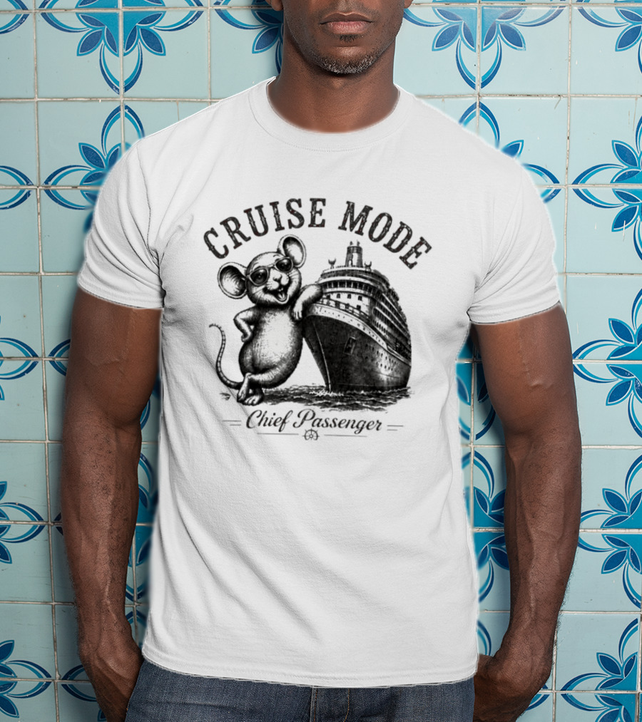 CRUISE MODE Chief Passenger Mouse And Ship T-Shirt