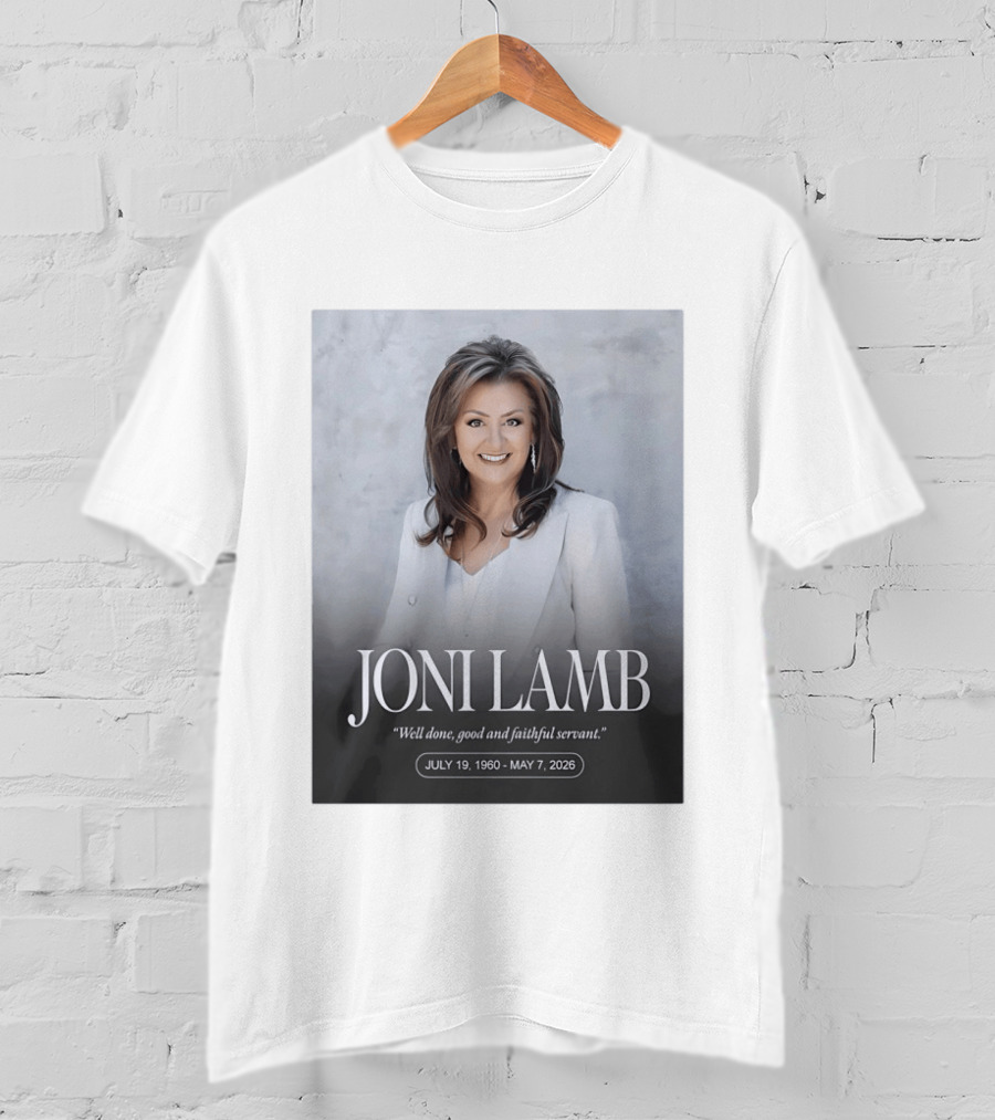 Joni Lamb July 19 1960 May 7 2026 Well Done Good And Faithful Servant T-Shirt