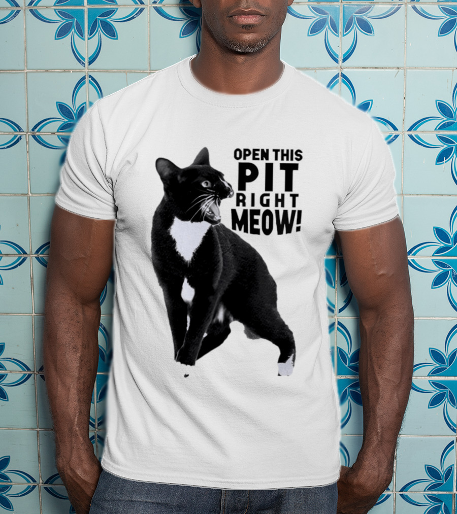 Open This Pit Right Meow Black And White Cat T-Shirt