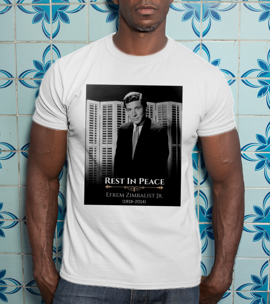 Rest In Peace Efrem Zimbalist Jr. 1918 2014 T-Shirt