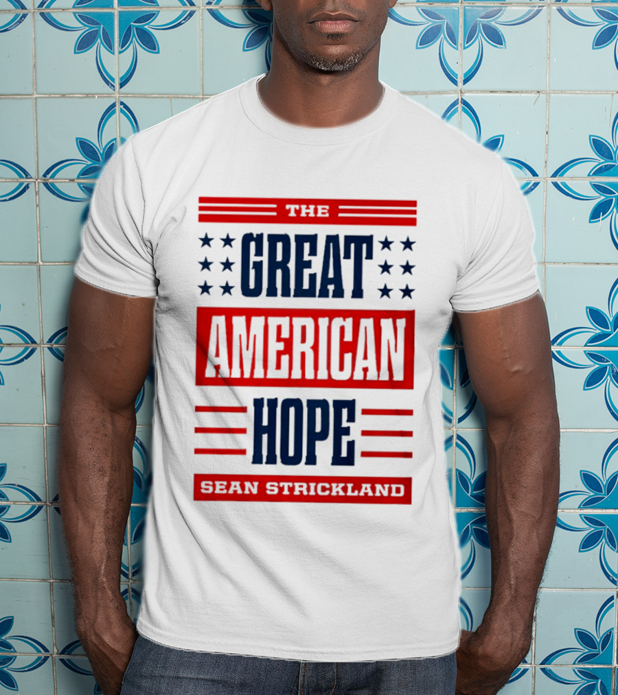 The Great American Hope Sean Strickland Stars And Stripes T-Shirt